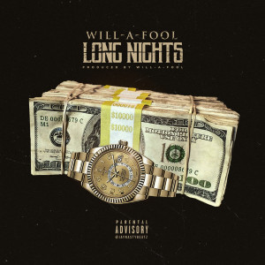 Listen to Long Nights (Explicit) song with lyrics from Will A Fool