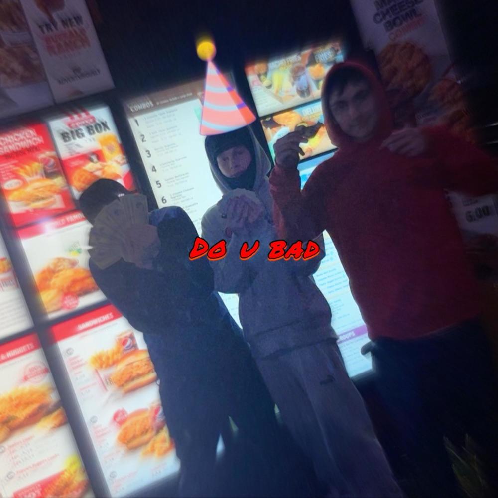 Do u bad (Explicit)