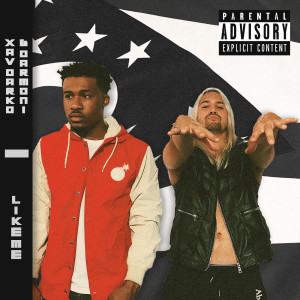 收听Xav Darko的Like Me (Explicit)歌词歌曲