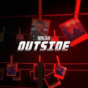 收聽Ninjah的Outside (Explicit)歌詞歌曲