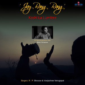 Album Jay Rang Rang (Kashi La Lumiere) oleh R.P. Shravan