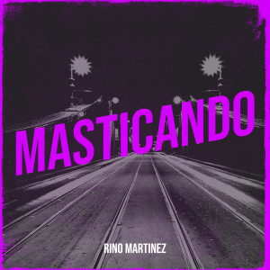Listen to Masticando song with lyrics from Rino Martinez