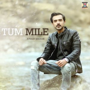 ดาวน์โหลดและฟังเพลง Tum Mile พร้อมเนื้อเพลงจาก Junaid Asghar