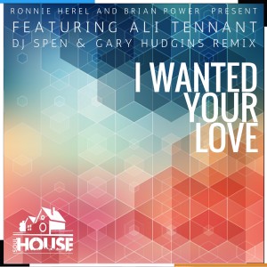 Ronnie Herel的專輯I Wanted Your Love (DJ Spen & Gary Hudgins Remix)