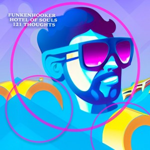 Listen to 121 Thoughts (Radio Edit) song with lyrics from Funkenhooker