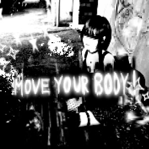 Listen to MOVE YOUR BODY! (Slowed|Explicit) song with lyrics from sacredXII