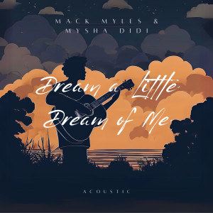 收聽Mysha Didi的Dream a Little Dream of Me (Acoustic)歌詞歌曲
