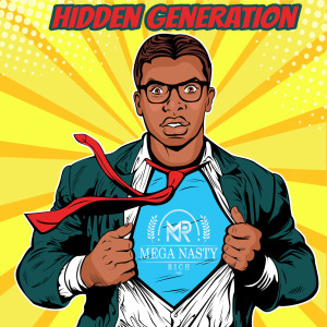Album Hidden Generation oleh Mega Nasty Rich