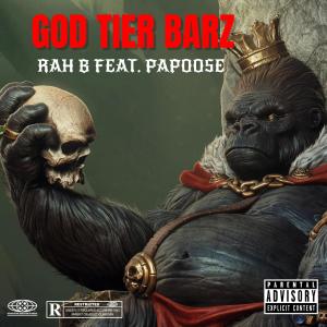Rah B的專輯God Tier Barz (feat. PAPOOSE) [Explicit]