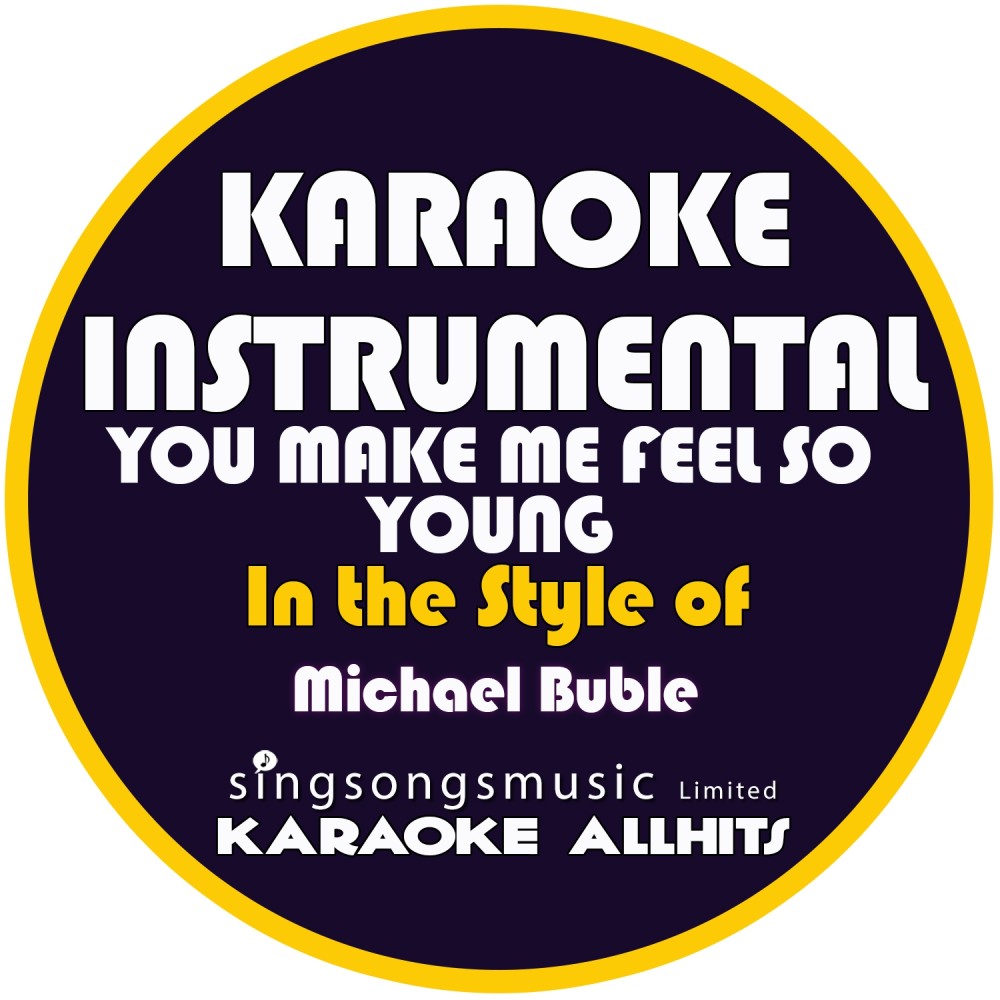 You Make Feel so Young (In the Style of Michael Buble) [Karaoke Instrumental Version] (Karaoke Instrumental Version)