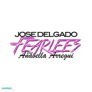 收听Jose Delgado的Fearless (Radio Edit)歌词歌曲