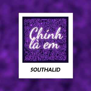 Listen to Chính Là Em song with lyrics from Southalid