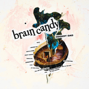 อัลบัม Brain Candy ศิลปิน Hockey Dad