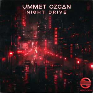 ดาวน์โหลดและฟังเพลง Night Drive พร้อมเนื้อเพลงจาก Ummet Ozcan