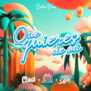 Album Qué Quieres De Mi | Latin Vive oleh Dimelo Sam
