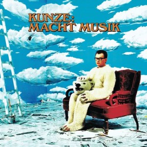 Kunze Macht Musik [Deluxe Edition]