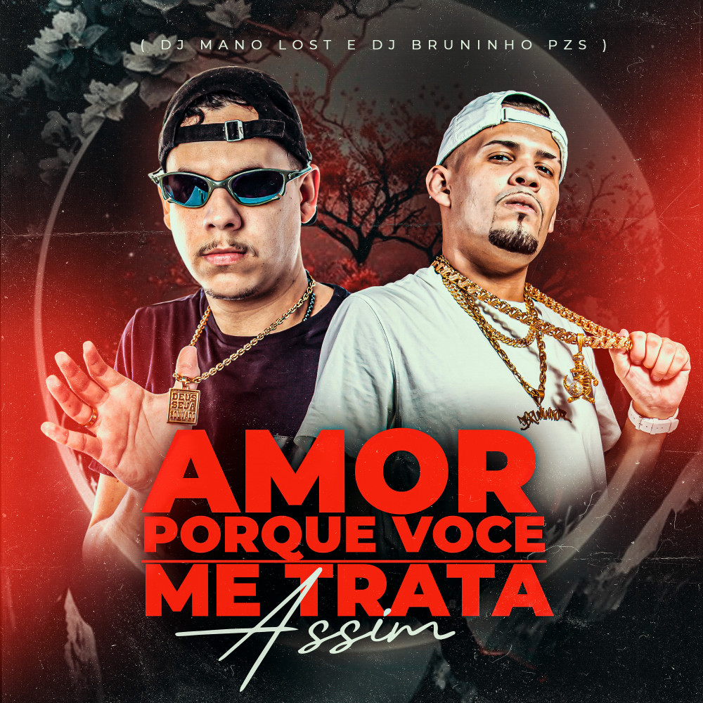 Amor, Porque Você Me Trata Assim