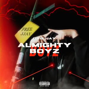 ดาวน์โหลดและฟังเพลง Almighty Boyz (Explicit) พร้อมเนื้อเพลงจาก Byb Jjay