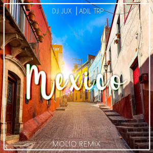 ADIL TRP的專輯Mexico (Molio Remix)
