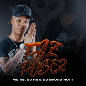 ดาวน์โหลดและฟังเพลง Faz a Pose 2 พร้อมเนื้อเพลงจาก MC KS