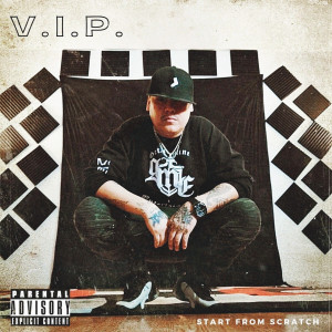 V.I.P.的专辑Start from Scratch (Explicit)