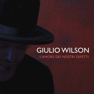 Album L'amore dei nostri difetti from Giulio Wilson