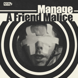 ดาวน์โหลดและฟังเพลง A FRIEND MALICE (Explicit) พร้อมเนื้อเพลงจาก Manage