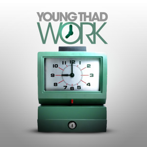 ดาวน์โหลดและฟังเพลง Work (Dirty Edit) (Explicit) พร้อมเนื้อเพลงจาก Young Thad