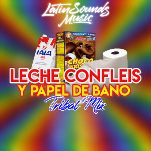 Album Leche Confleis Y Papel De Bano Tribal Mix from DJ Gecko