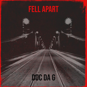 Album Fell Apart (Explicit) from Doc Da G