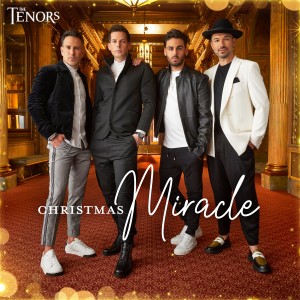 ดาวน์โหลดและฟังเพลง Christmas Miracle พร้อมเนื้อเพลงจาก The Tenors