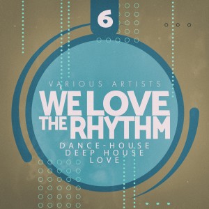 Various Artists的專輯We Love the Rhythm, Vol. 6