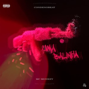 ดาวน์โหลดและฟังเพลง Uma Balinha (Explicit) พร้อมเนื้อเพลงจาก MC Monkey