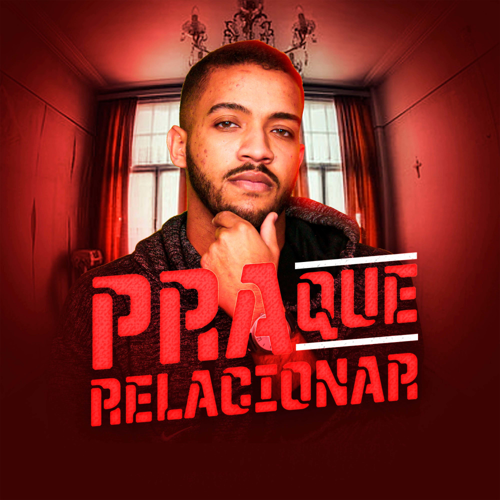 Pra Que Relacionar (Explicit)