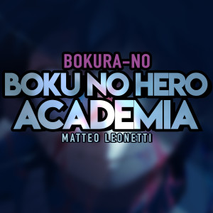 Album Bokura-No (Boku No Hero Academia) from Matteo Leonetti