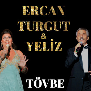 收聽Ercan Turgut的Tövbe歌詞歌曲