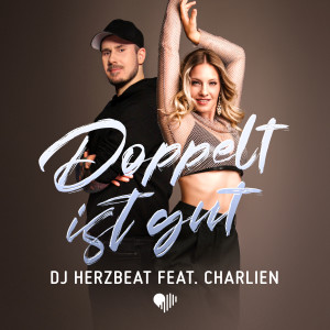DJ Herzbeat的專輯Doppelt ist gut (feat. Charlien)