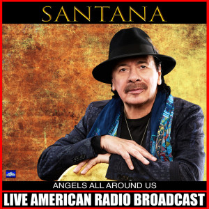 Dengarkan lagu Angels All Around Us nyanyian Santana dengan lirik