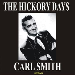 อัลบัม The Hickory Days ศิลปิน Carl Smith