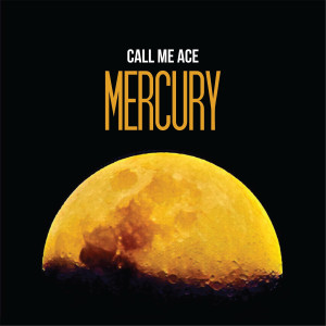 Album Mercury from Call Me Ace