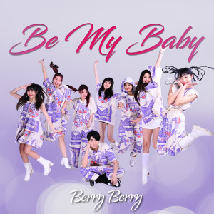 Berry Berry的专辑BE MY BABY