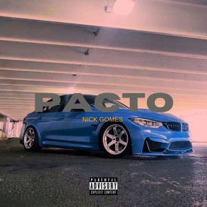 ดาวน์โหลดและฟังเพลง Pacto (Explicit) พร้อมเนื้อเพลงจาก Nick Gomes