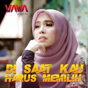 Dengarkan Di Saat Kau Harus Memilih lagu dari Vanny Vabiola dengan lirik