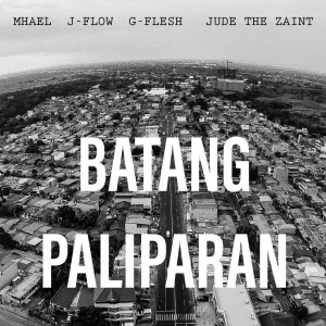 ดาวน์โหลดและฟังเพลง Batang Paliparan (feat. Mhael, Jude the Zaint, Jhayflow & G-Flesh) (Explicit) พร้อมเนื้อเพลงจาก Paliparan Finest