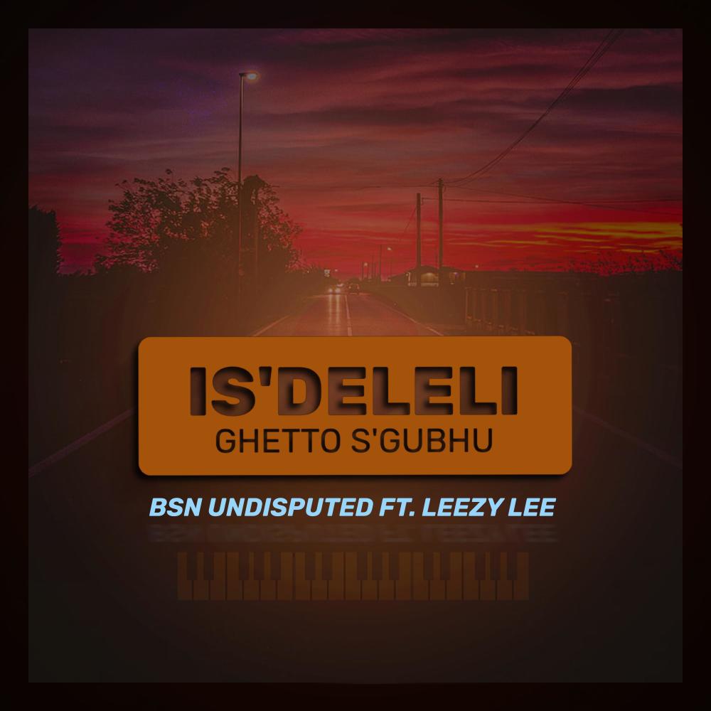 Is’Deleli Ghetto S’gubhu (feat. Leezy Lee)