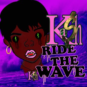 ดาวน์โหลดและฟังเพลง Ride the Wave พร้อมเนื้อเพลงจาก Kash