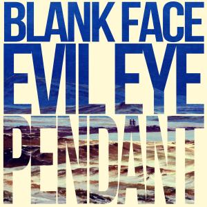收聽Blank Face的Evil Eye Pendant歌詞歌曲