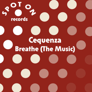 Listen to Breathe (The Music) song with lyrics from Cequenza