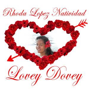 收聽RHODA LOPEZ NATIVIDAD的Lovey Dovey歌詞歌曲