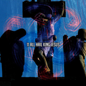 Album 11 All Hail King Jesus from Instrumental Christmas Music Orchestra